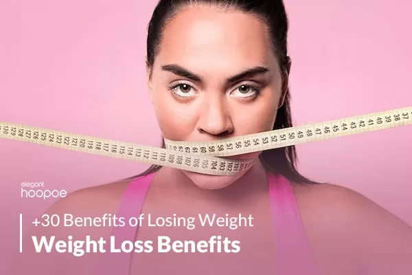 Weight Loss Benefits | +30 Benefits of Losing Weight