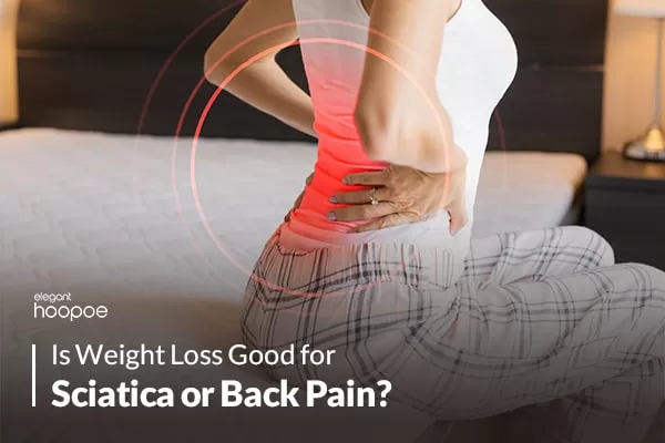 Is Weight Loss Good for Sciatica or Back Pain?