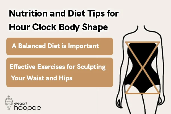 Nutrition and Diet Tips for Hour Clock Body Shape