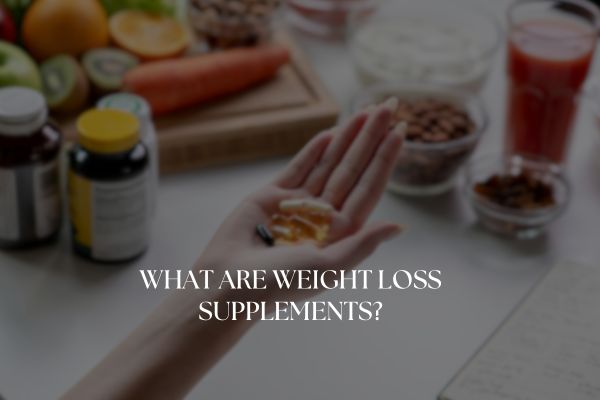 A Comprehensive Guide to Weight Loss Supplements and ...